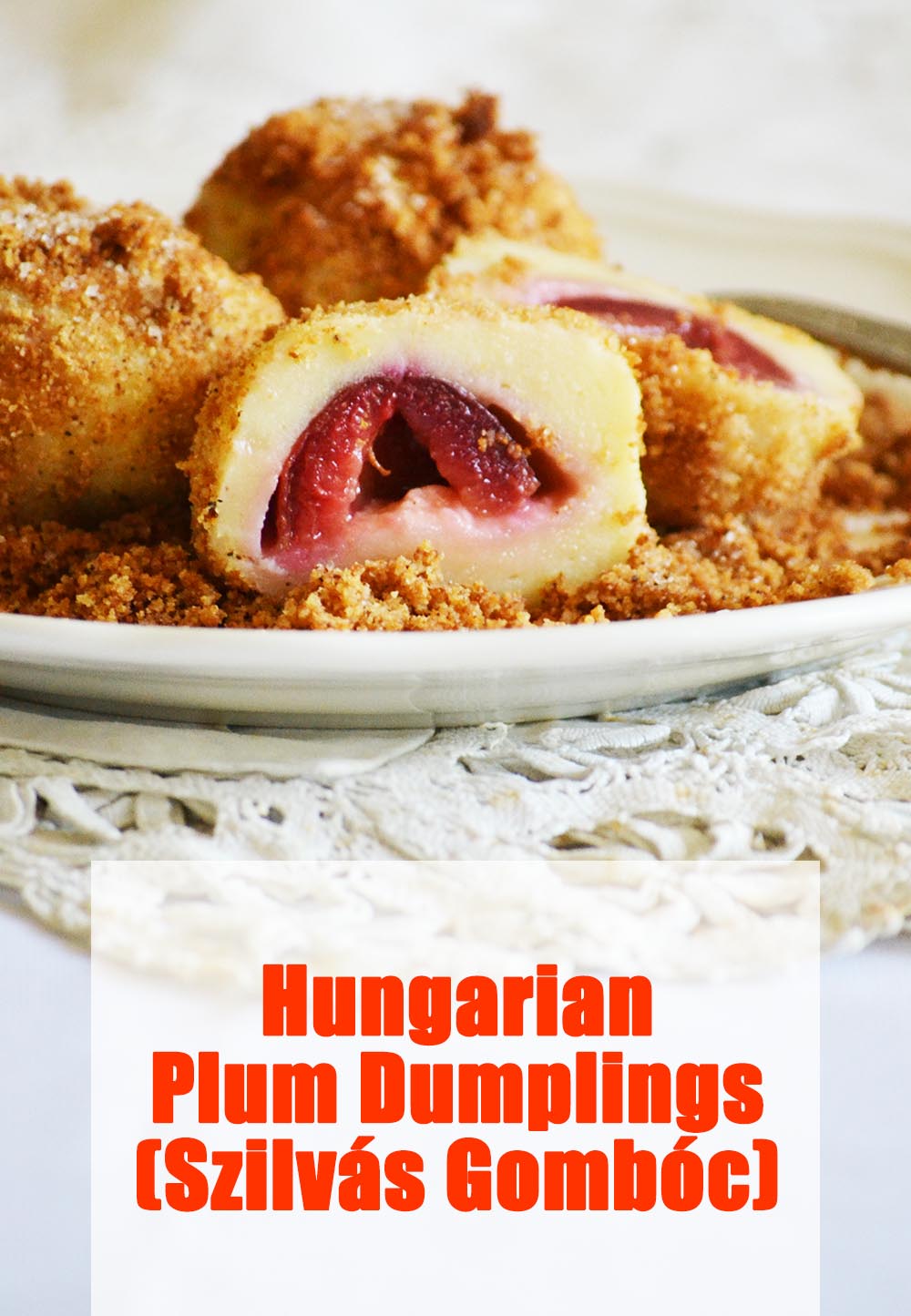 Hungarian Plum Dumplings (szilvás gombóc) | MYREILLE RECIPES