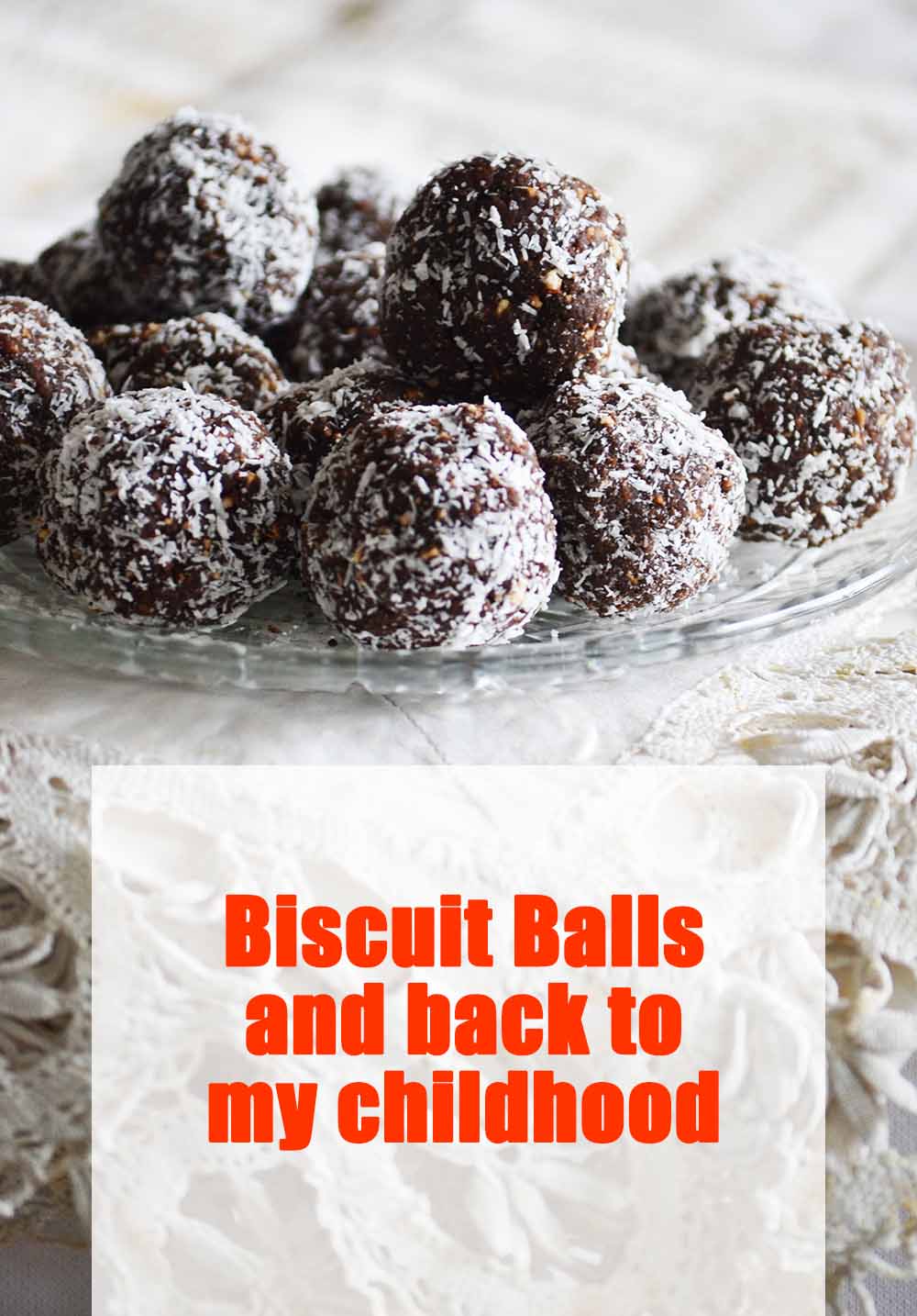 Biscuit Balls and back to my childhood MYREILLE RECIPES