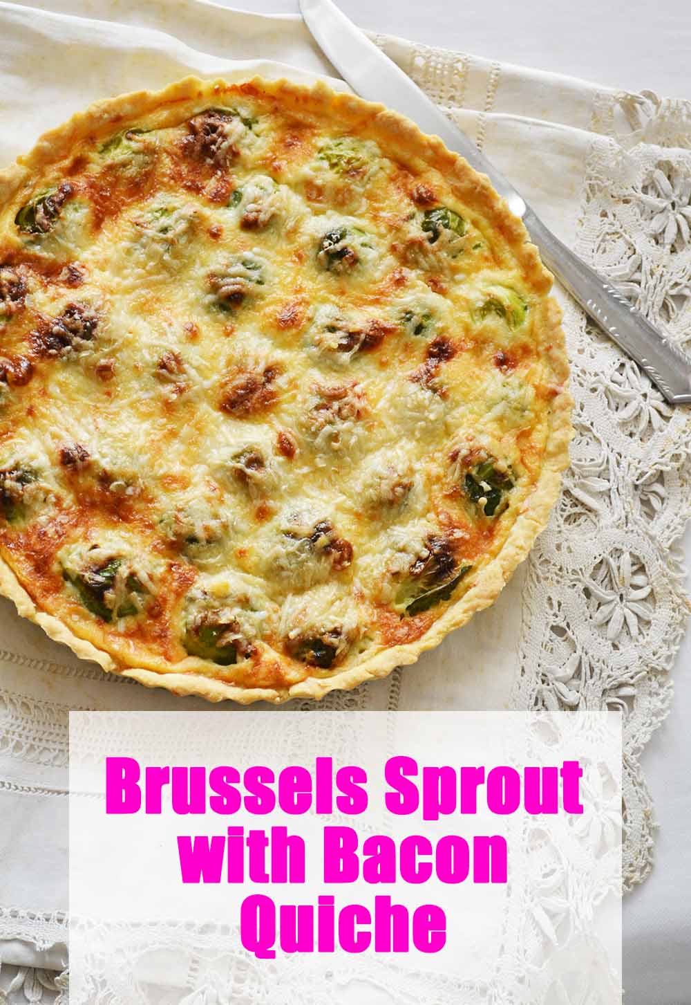 Brussels Sprout with Bacon Quiche MYREILLE RECIPES