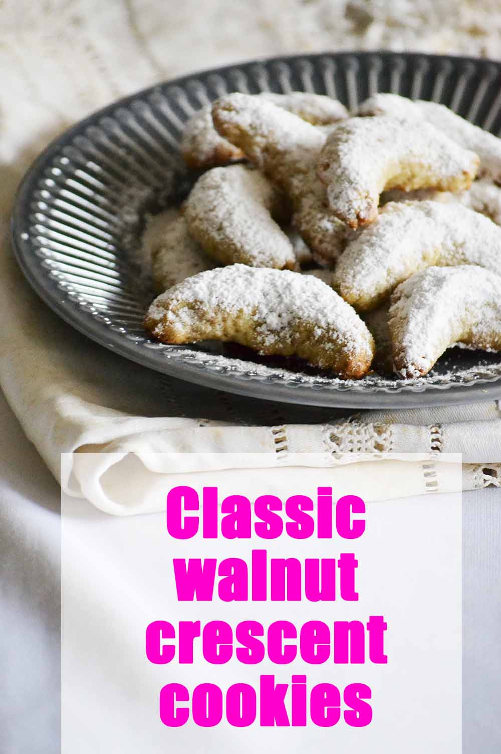 Classic Walnut Crescent Cookies Myreille Recipes 2019